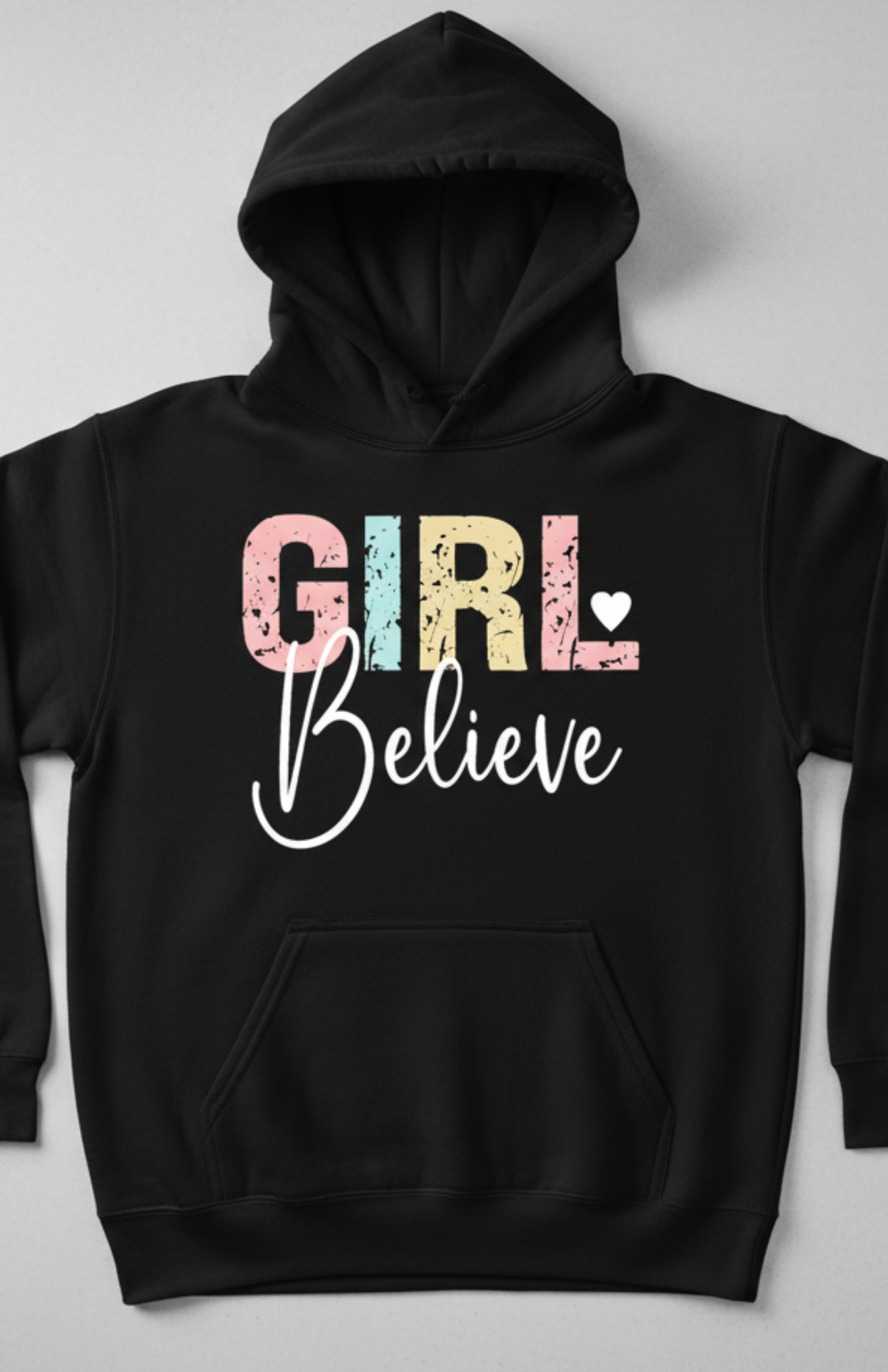 Girl Believe Hoodie