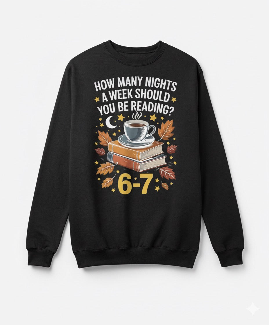 “How Many Nights Should You Be Reading Sweatshirt