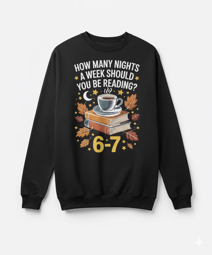 “How Many Nights Should You Be Reading Sweatshirt