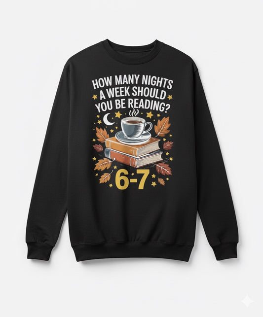 “How Many Nights Should You Be Reading Sweatshirt