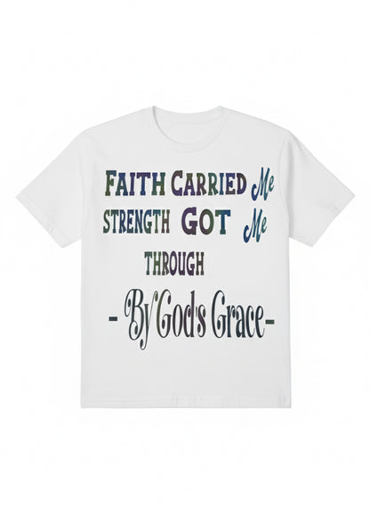 Faith Carried Me” Inspirational Christian T-Shirt